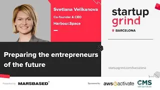 Svetlana Velikanova (Co-Founder & CEO @ Harbour.Space) at Startup Grind Barcelona