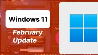 Обзор Windows 11 February Update | Новые Фичи Windows 11
