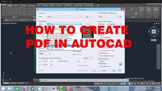 HOW TO CREATE PDF IN AUTOCAD
