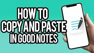 How to Copy and Paste in Goodnotes 5