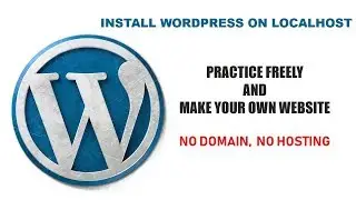 How to Install Wordpress Locally on PC (Practice Freely and Make Your Own Website)