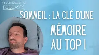 SOMMEIL : la CLÉ pour une MÉMOIRE au top !