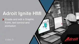 Adroit Ignite HMI - Create and edit a Graphic Form, text control, and animation