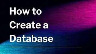 How To Create A Database