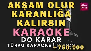 Akşam Olur Karanlığa Kalırsın – Türkü Karaoke | Altyapısı ve Sözleriyle (Lyrics) - Do