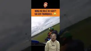 Rolê de KArt é tranqulo?