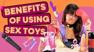 Benefits of Sex Toys: 10 Reasons Why They're Worth the Hype 🔥