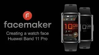Creating a Watch Face - Huawei Band 11 Pro