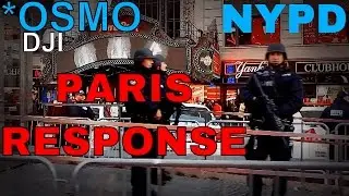 Paris Attacks: NYPD response to terrorist attack [DJI OSMO]