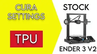 Ender 3 V2 TPU Settings [ CURA SETTINGS ]