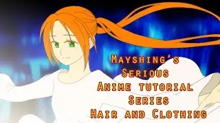 Serious Anime Tutorial #6 animating hair and clothing