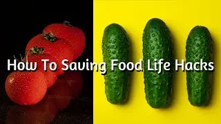 How To Saving Food Life Hacks - 3min life hacks