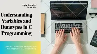 Variables & Data Types in C-Language Raghu Konduri | Programming and Coding Tutorials