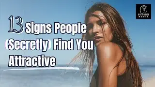 13 Signs People Secretly Find You Attractive