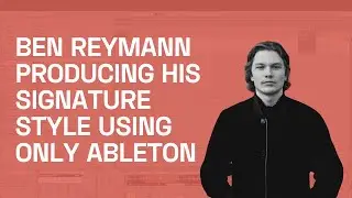 Producing Groovy Hypnotic Techno Using Ableton with Ben Reymann