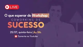 O que esperar do Workshop Coworking de Sucesso