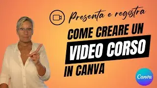 3 + 1 esempi pratici: Come creare un video corso in Canva