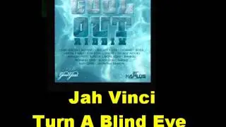 Jah Vinci Trun A Blind Eye Cool Out Riddim