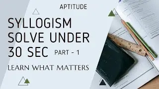 How to Solve Syllogism Problems ? Short Cuts! Learn What Maters - Part1!Notes in Description!