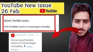 Known Youtube Issues [ Feb 25  ]Multiple report of channel page not loading