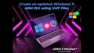 How to Create a Windows 11 ARM ISO: A Step-by-Step Guide 