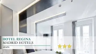 Hotel Regina - Madrid Hotels, Spain