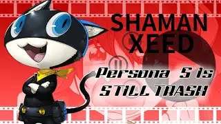 Persona 5  is Still Trash - Persona 5 Royal The epilogue of garbage (Shin Shaman Reupload)