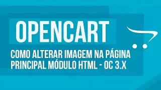 Opencart: Como alterar imagem na página principal módulo HTML - OC 3.X