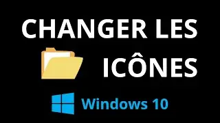CHANGER LES ICONES SUR WINDOWS 10 !