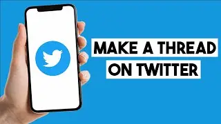 How To Make A Thread On Twitter (Step By Step)