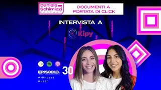 Podcast E 30 | DOCUMENTI A PORTATA DI CLICK - Intervista a Kipy
