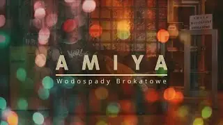 AMIYA - Wodospady Brokatowe
