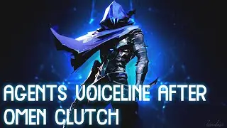 AGENTS VOICELINE AFTER OMEN CLUTCH IN VALORANT