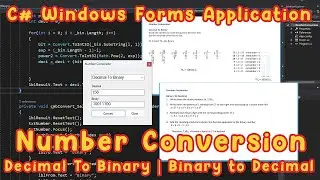 C# Win Forms App | Number  Conversion | Decimal To Binary | Binary To Decimal
