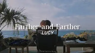 [KR/ID] LUCY (루시) - Farther and Farther (Lyrics Translation Sub Indo)