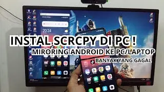 Instal SCRCPY untuk Miroring Dari Android ke PC + Audio Internal Windows10 & 11 Gampang banget