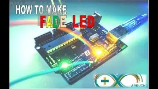 HOW TO MAKE FADE LED USING ARDUINO