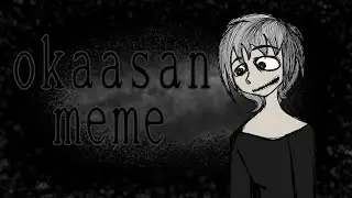 Okaasan - meme |