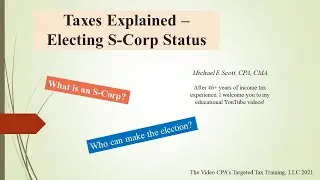 Taxes Explained - Electing S-Corp Status