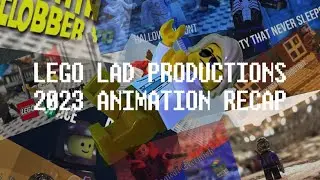Lego Lad Productions 2023 Animation Recap