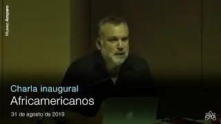 Charla inaugural: Africamericanos