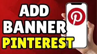 How to Add a Banner on Pinterest 2025 | Quick & Easy Guide