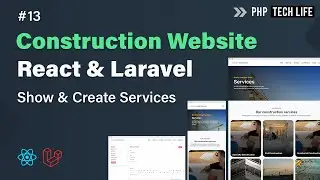 Construction Website using React & Laravel | Show & Create Services #13 | PHP Tech Life Hindi