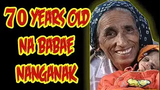 70 Year Old na Babae Nanganak