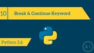 10.Beak and Continue Keyword and Difference | Python 3.6 | AITechEX