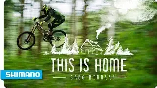Greg Minnaar - This Is Home | SHIMANO