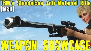 Fallout 4: T6M's Standalone Anti-Materiel Rifle - Weapon Mod Showcase