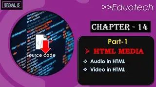 Audio and Video in HTML5 | HTML and CSS web development series chapter #14 Part 1| Eduotech
