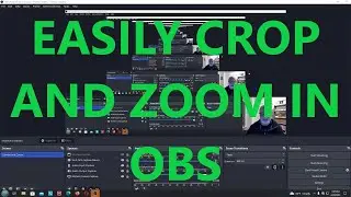 How to Crop & Zoom Your Webcam In OBS Studio The Easy Way