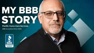 My BBB Story: Pacific Homecare Services
